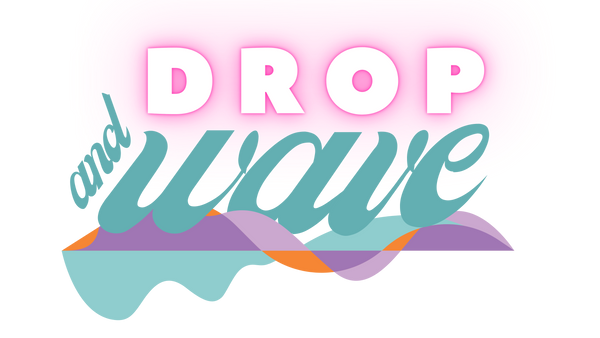 Drop and Wave